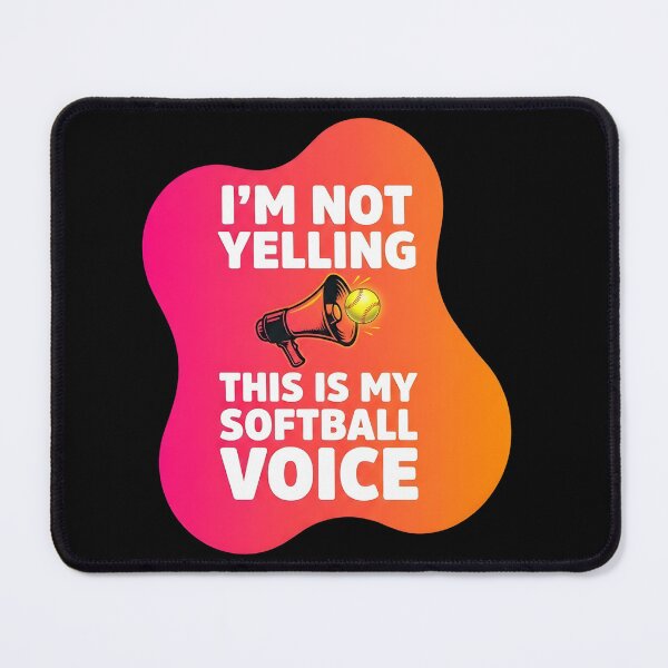 Item preview, I'm not yelling. This is my softball voice | Softball designed and sold by SocialStaticz.