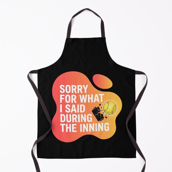 Item preview, Sorry for what I said during the inning | Softball designed and sold by SocialStaticz.