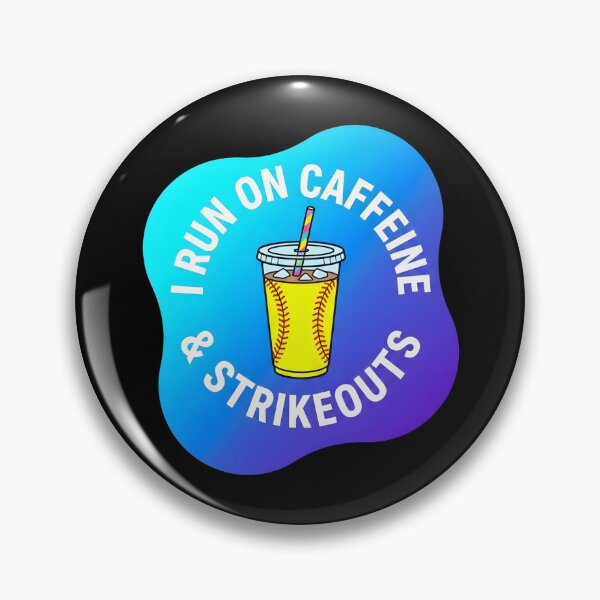 Item preview, I run on caffeine and strikeouts | Softball designed and sold by SocialStaticz.