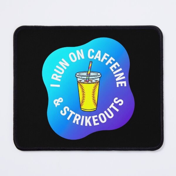 Item preview, I run on caffeine and strikeouts | Softball designed and sold by SocialStaticz.
