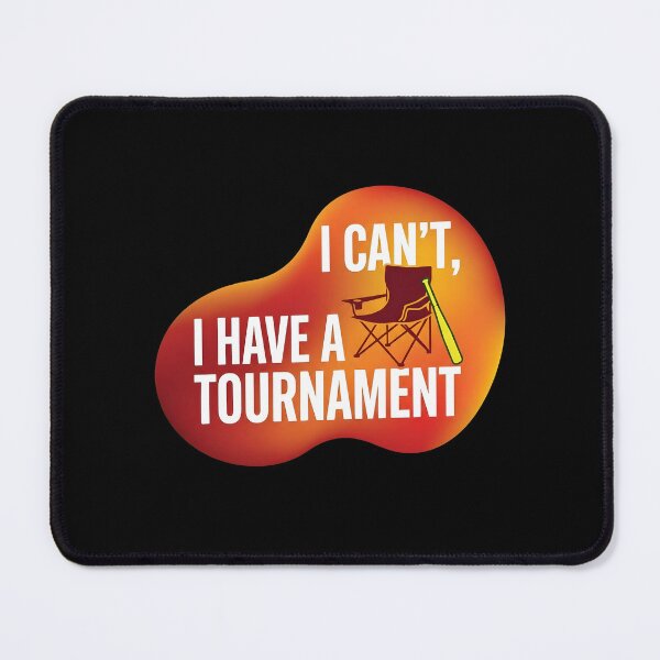Item preview, I can't, I have a tournament | Softball designed and sold by SocialStaticz.