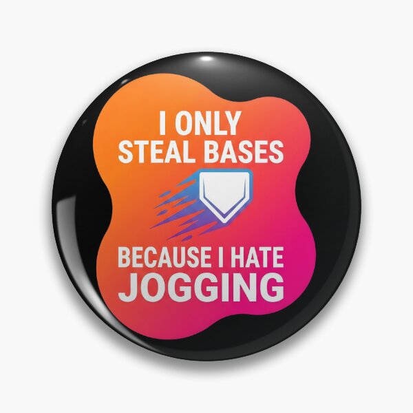 Item preview, I only steal bases because I hate jogging | Softball designed and sold by SocialStaticz.