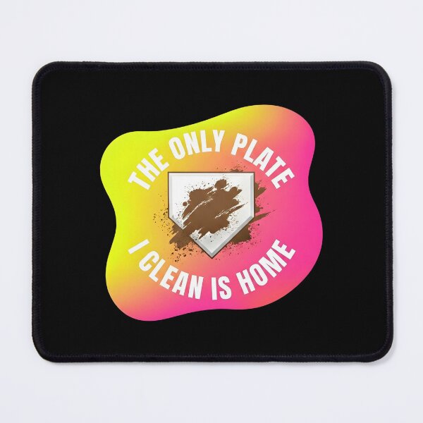Item preview, The only plate I clean is home | Softball designed and sold by SocialStaticz.