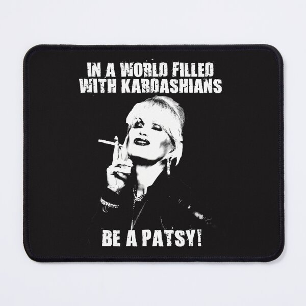 Item preview, In A World Filled With Kardashians Be A Patsy designed and sold by Tony031.