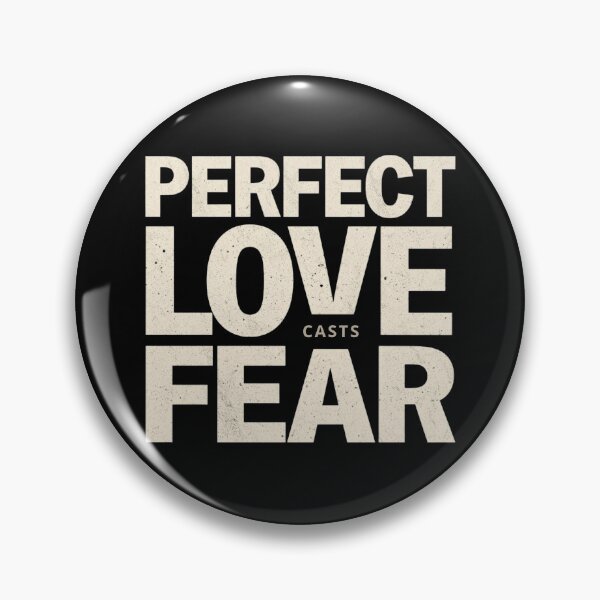 Item preview, Perfect Love Casts Out Fear designed and sold by Sunniz.