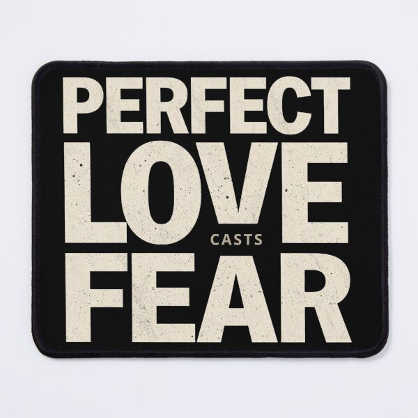 Item preview, Perfect Love Casts Out Fear designed and sold by Sunniz.