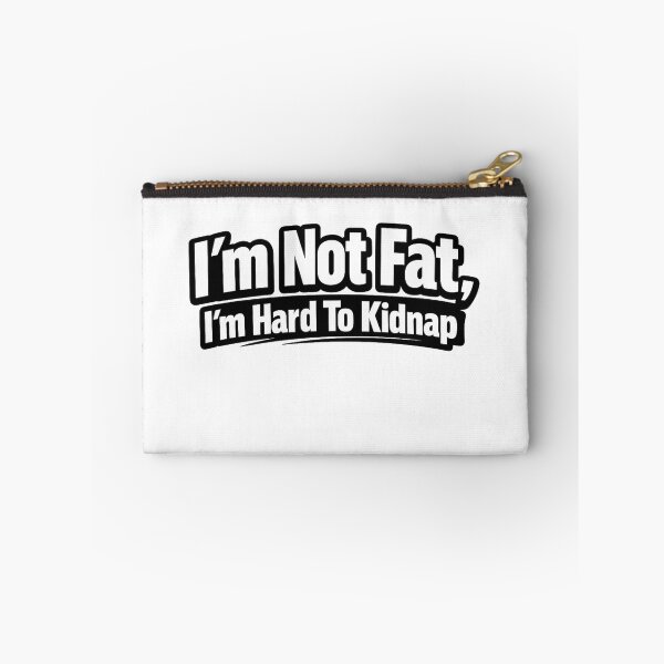 Item preview, I’m Not Fat, I’m Hard To Kidnap – Funny Typography Shirt designed and sold by Timeless Junction.
