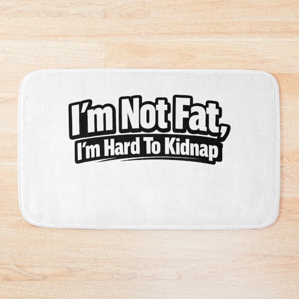 Item preview, I’m Not Fat, I’m Hard To Kidnap – Funny Typography Shirt designed and sold by Timeless Junction.