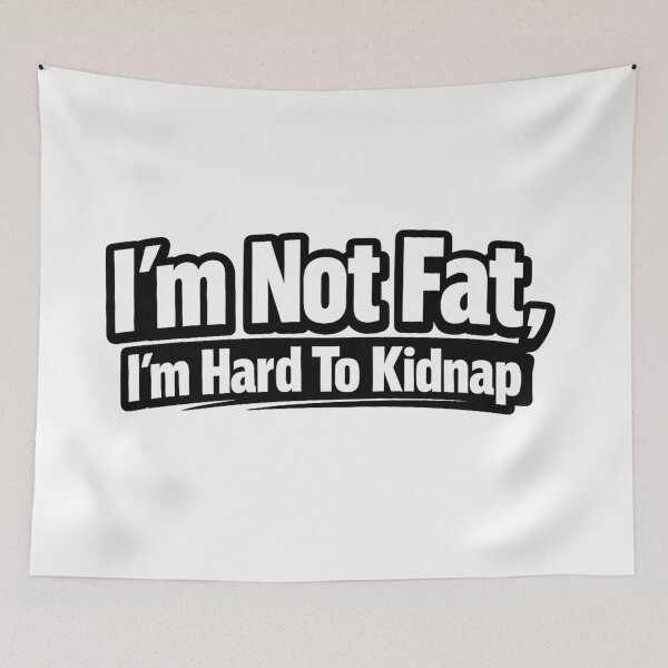 Item preview, I’m Not Fat, I’m Hard To Kidnap – Funny Typography Shirt designed and sold by Timeless Junction.