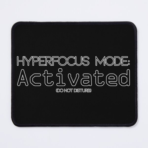 Item preview, ADHD funny quote - Hyperfocus Mode Activated designed and sold by MattC_Design.