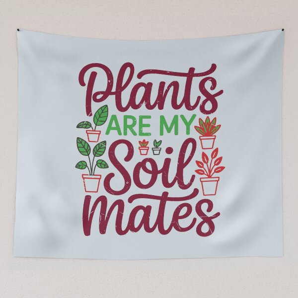 Item preview, Plants Are My Soil Mates designed and sold by CharlottePlaceArt.