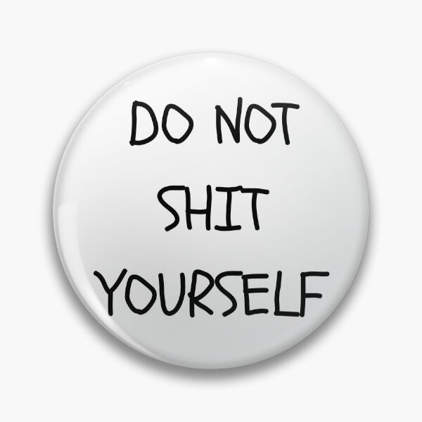 Item preview, DO NOT SHIT YOURSELF funny t-shirt designed and sold by MeowriaCat.