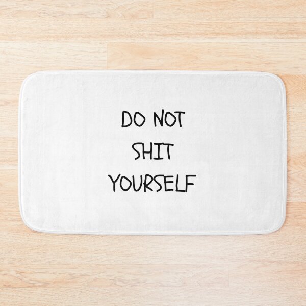 Item preview, DO NOT SHIT YOURSELF funny t-shirt designed and sold by MeowriaCat.