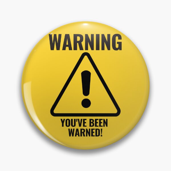 Item preview, WARNING YOU'VE BEEN WARNED warning sign designed and sold by CEastwoodPhotos.