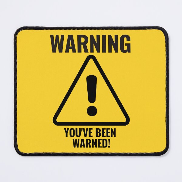 Item preview, WARNING YOU'VE BEEN WARNED warning sign designed and sold by CEastwoodPhotos.