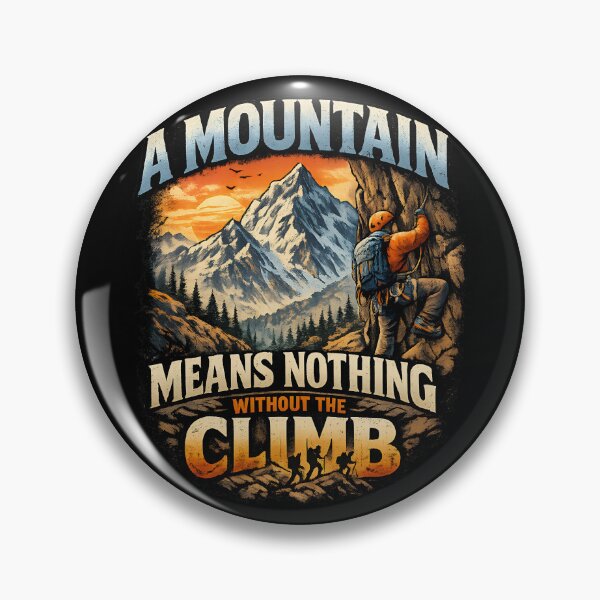 Item preview, Mountains Mean Nothing Without The Climb Variant designed and sold by TeeTimeTreasure.