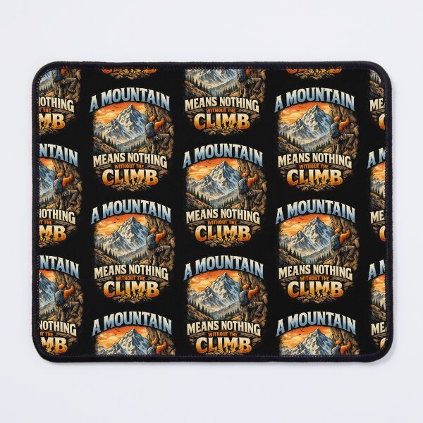 Item preview, Mountains Mean Nothing Without The Climb Variant designed and sold by TeeTimeTreasure.