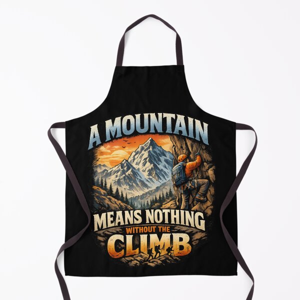 Item preview, Mountains Mean Nothing Without The Climb Variant designed and sold by TeeTimeTreasure.