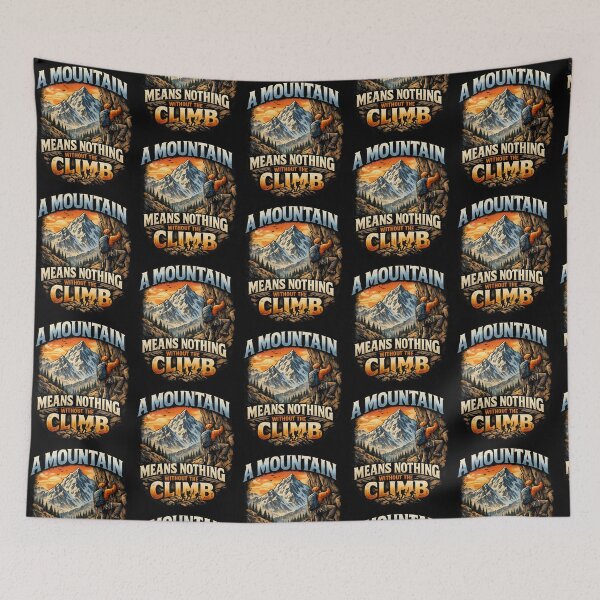 Item preview, Mountains Mean Nothing Without The Climb Variant designed and sold by TeeTimeTreasure.