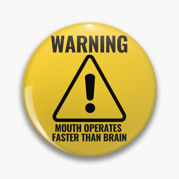 Item preview, WARNING MOUTH OPERATES FASTER THAN BRAIN warning sign designed and sold by CEastwoodPhotos.