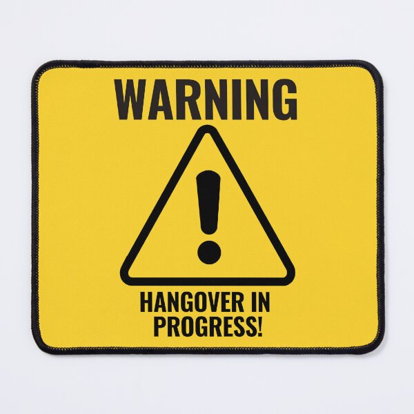 Item preview, WARNING HANGOVER IN PROGRESS warning sign designed and sold by CEastwoodPhotos.