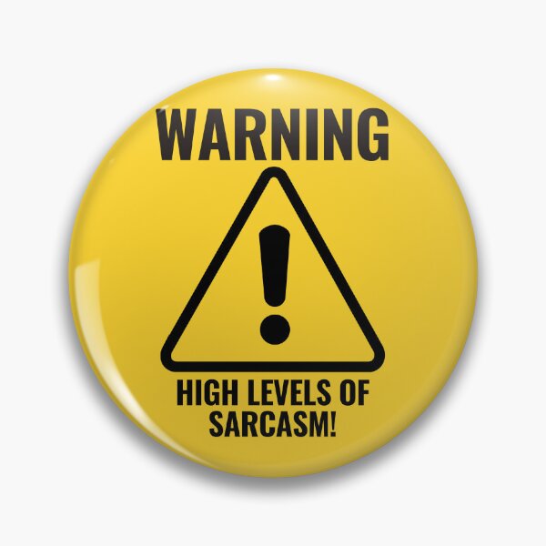 Item preview, WARNING HIGH LEVELS OF SARCASM warning sign designed and sold by CEastwoodPhotos.