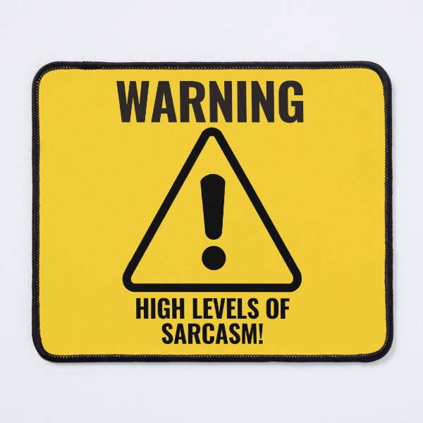 Item preview, WARNING HIGH LEVELS OF SARCASM warning sign designed and sold by CEastwoodPhotos.