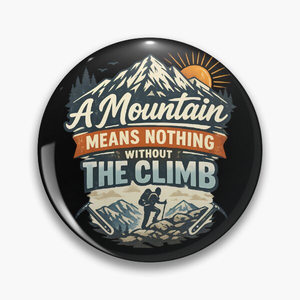 Item preview, Mountains Mean Nothing Without The Climb designed and sold by TeeTimeTreasure.