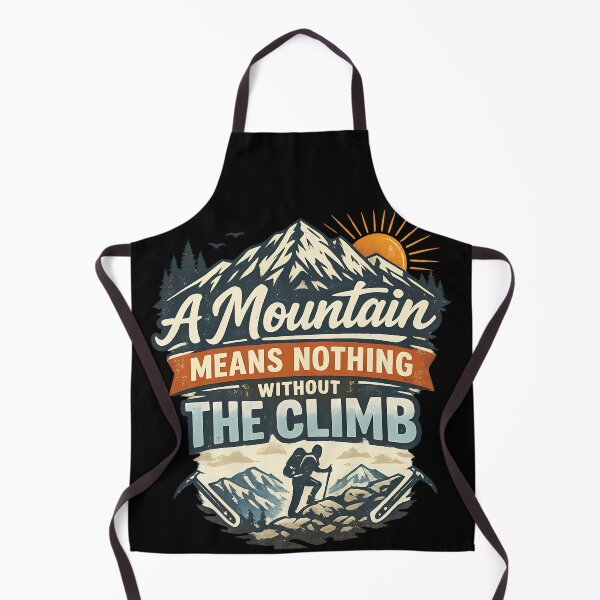 Item preview, Mountains Mean Nothing Without The Climb designed and sold by TeeTimeTreasure.
