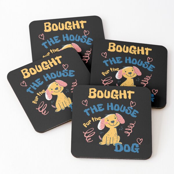Item preview, Bought The House For The Dog - Funny New Homeowner Dog Lover designed and sold by aga4kids.