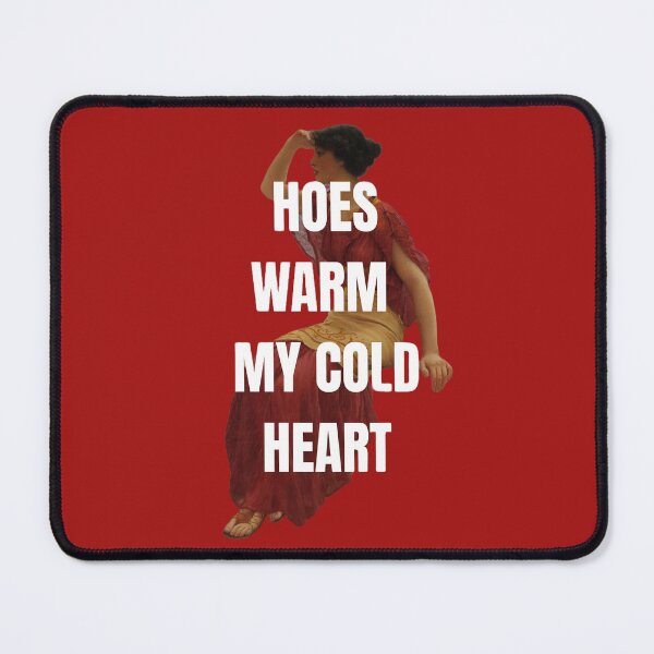 Item preview, Hoes Warm My Cold Heart designed and sold by thecooltable.