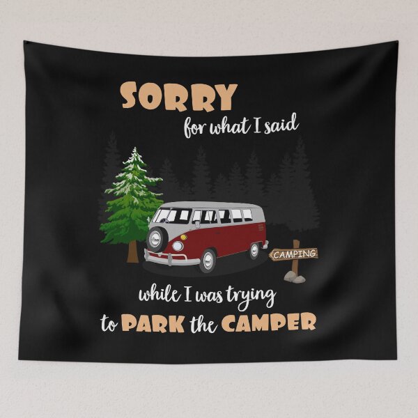 Item preview, Sorry For What I Said While Parking The Camper designed and sold by SassyYetClassy.