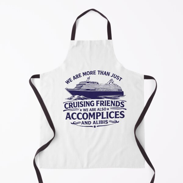 Item preview, We Are More Than Just Cruising Friends We Are Also Accomplices And Alibis,Friends Vacation designed and sold by CloudyPress.