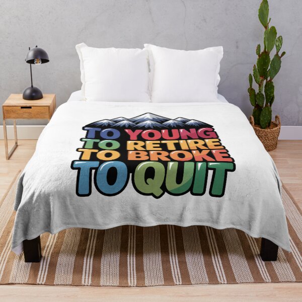 Item preview, Too Young To Retire Too Broke To Quit Classic designed and sold by SEBANOX.