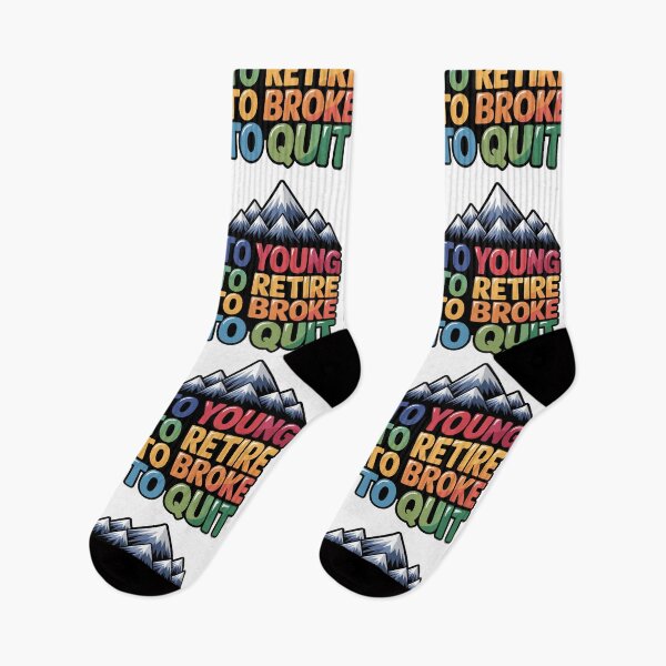 Item preview, Too Young To Retire Too Broke To Quit Classic designed and sold by SEBANOX.