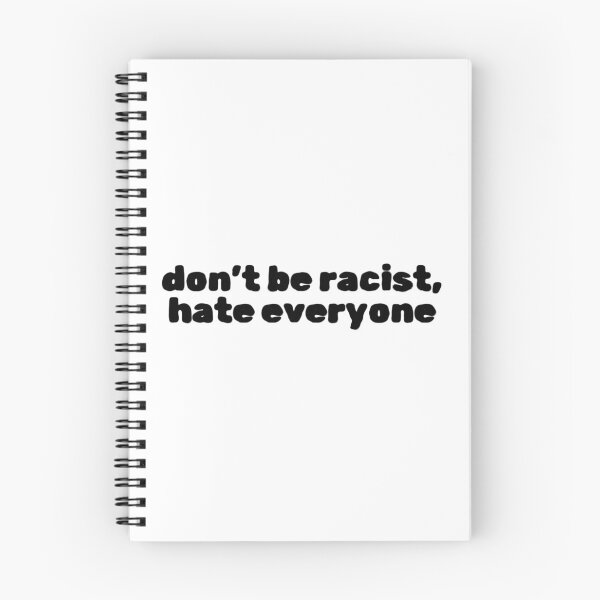 Item preview, Don't Be Racist, Hate Everyone designed and sold by Studio Sonder.