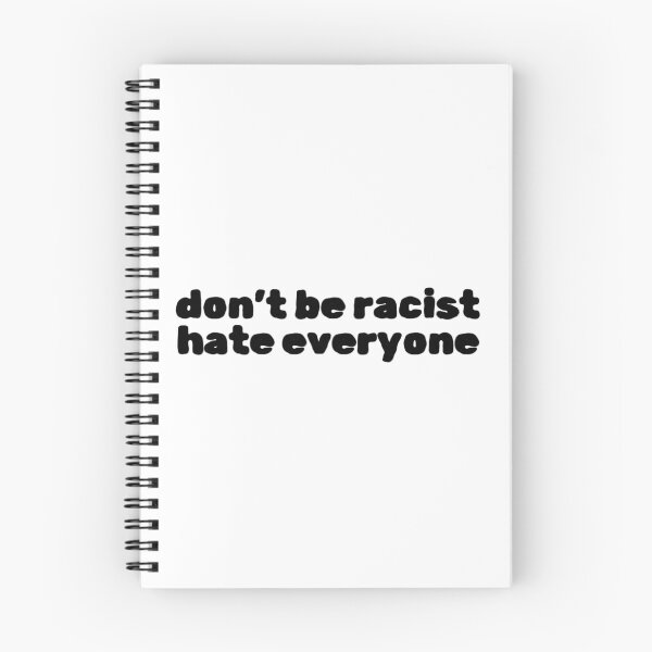 Item preview, Don't Be Racist Hate Everyone designed and sold by Studio Sonder.