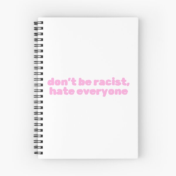 Item preview, Don't Be Racist, Hate Everyone designed and sold by Studio Sonder.