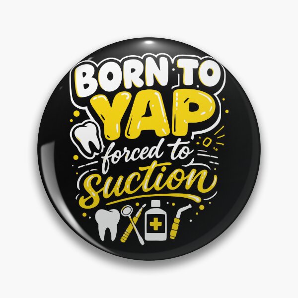 Item preview, Born to Yap Forced to Suction - Funny Dental Assistant & Hygienist designed and sold by WavesStation.