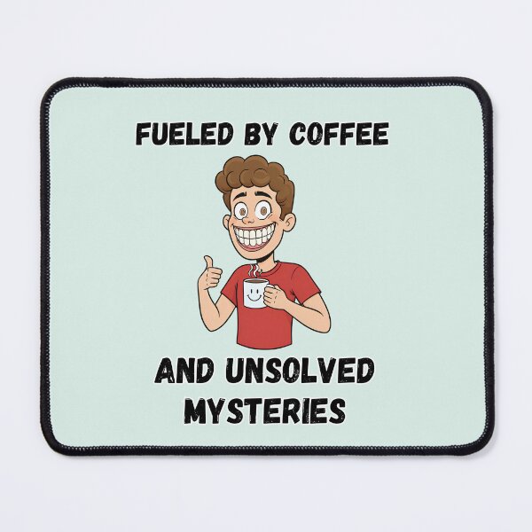 Item preview, Fueled by Coffee and Unsolved Mysteries, Funny Caffeine Item designed and sold by Mogale-Hill.