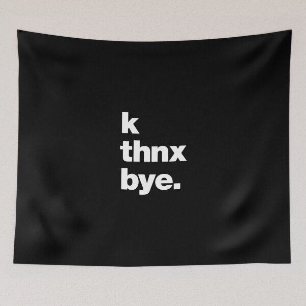 Item preview, k thnx bye (ok thanks bye) designed and sold by chestify.