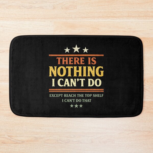 Item preview, There Is Nothing I Can't Do Except Reach The Top Shelf designed and sold by Markon22.