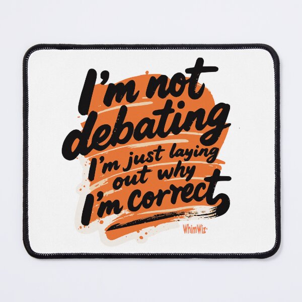 Item preview, I'm Not Debating - WhimWiz Funny & Quirky Gift Ideas designed and sold by WhimWiz.