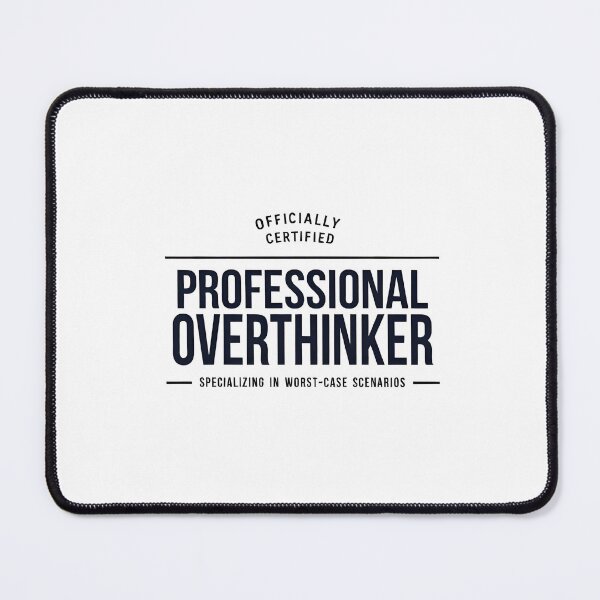 Item preview, Officially Certified Professional Overthinker Worst Case Scenarios designed and sold by Abe Studio.
