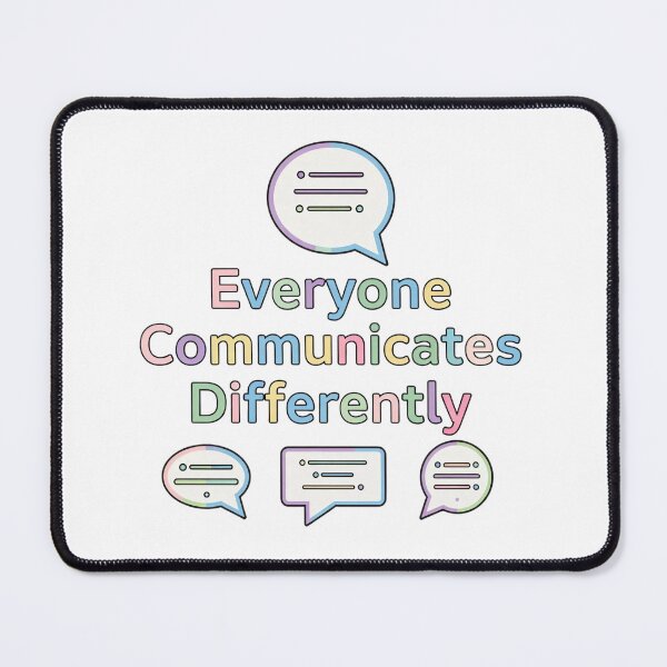 Item preview, Everyone Communicates Differently designed and sold by Art for Every Person.