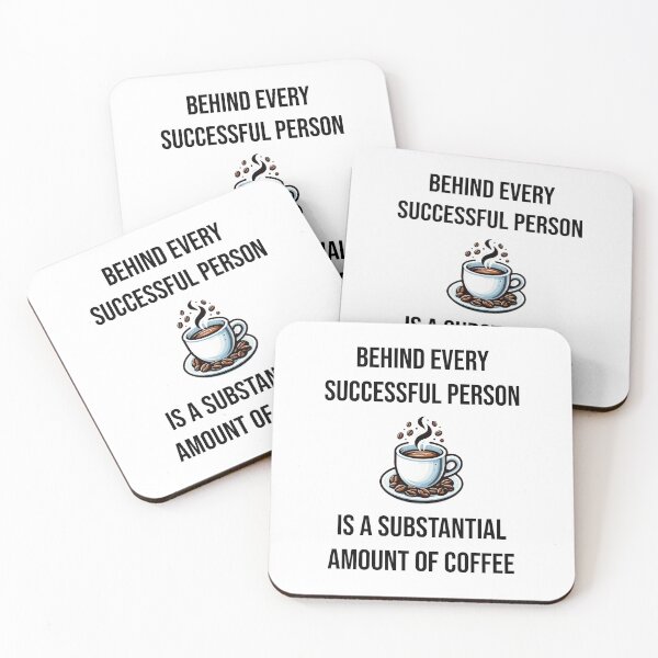 Item preview, Behind Every Successful Person is Coffee - Funny Motivational Quote designed and sold by Creative Quests.