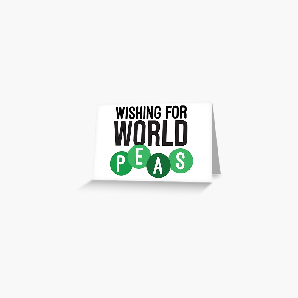 World Peas World Peace Pun Greeting Card By Kamilleangela Redbubble