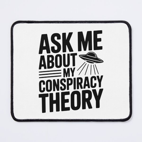 Item preview, Ask Me About My Conspiracy Theory designed and sold by Frank Ring.