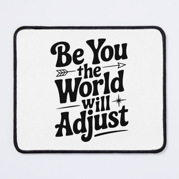Item preview, Be You The World Will Adjust designed and sold by Frank Ring.