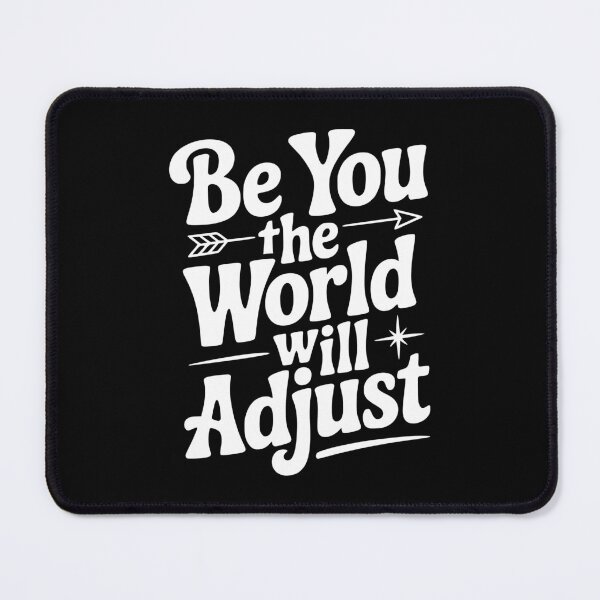 Item preview, Be You The World Will Adjust designed and sold by Frank Ring.